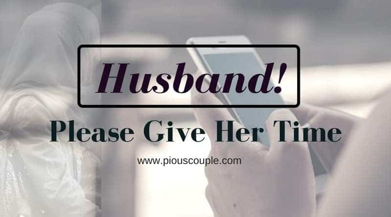 husband! please give her time